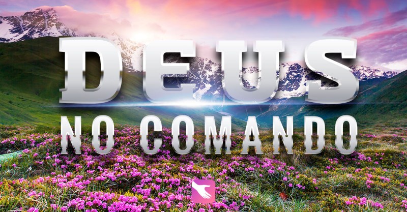 Compartilhe a Palavra: DEUS no Comando